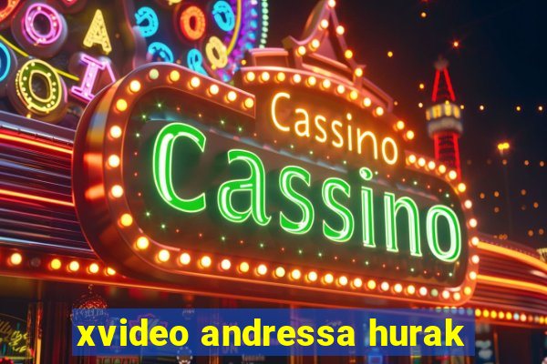 xvideo andressa hurak